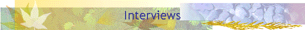 Interviews